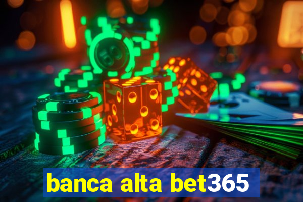 banca alta bet365