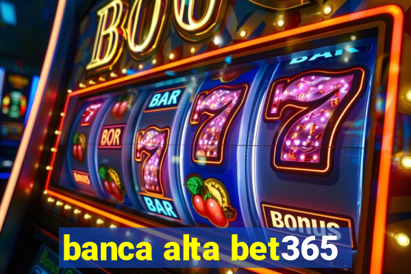 banca alta bet365