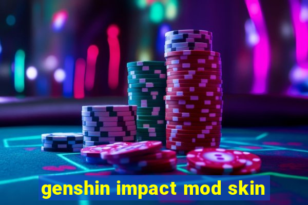 genshin impact mod skin