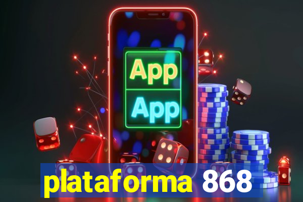 plataforma 868