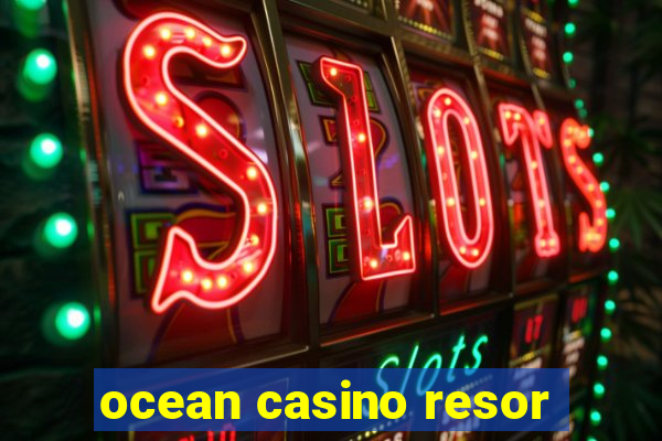 ocean casino resor