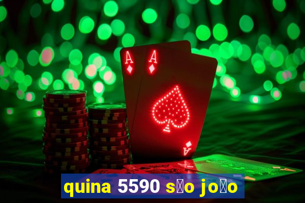 quina 5590 s茫o jo茫o