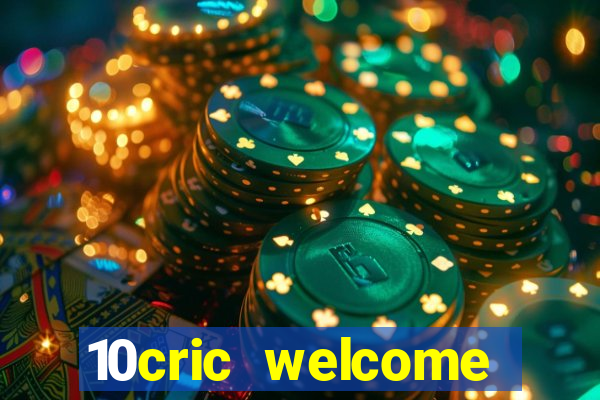 10cric welcome casino bonus