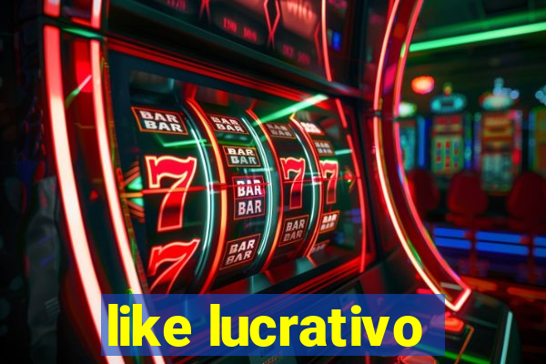 like lucrativo