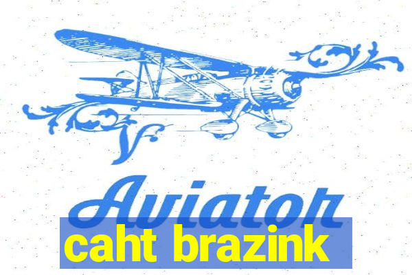 caht brazink