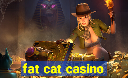 fat cat casino