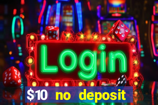 $10 no deposit mobile casino