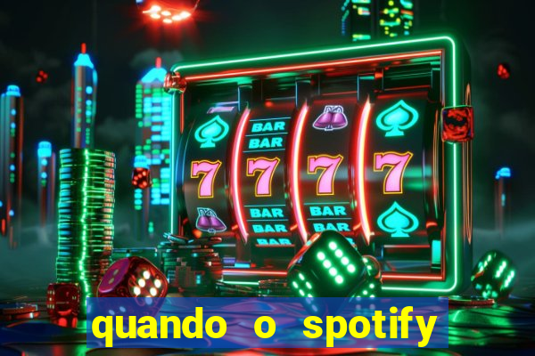 quando o spotify foi lançado