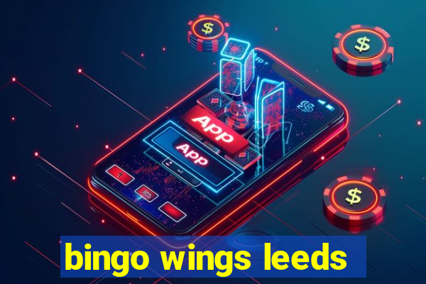 bingo wings leeds