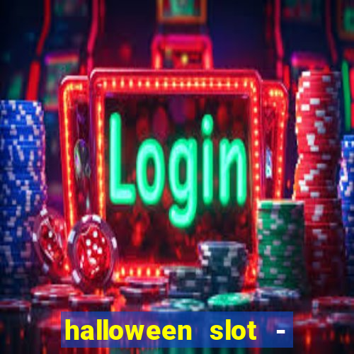 halloween slot - ca?a niquel