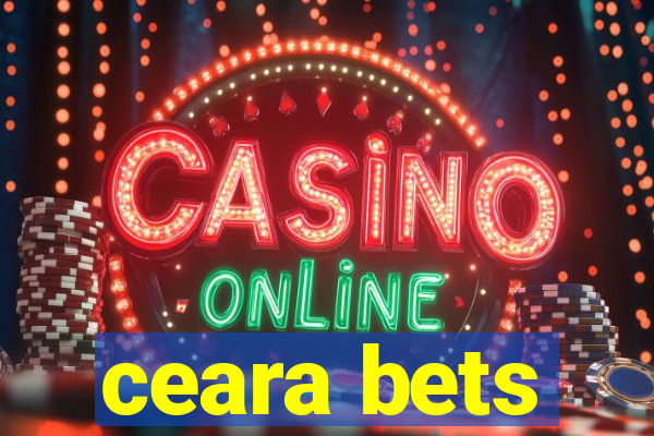 ceara bets