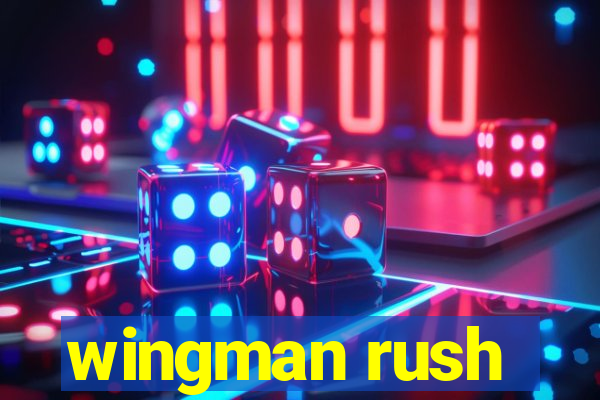 wingman rush