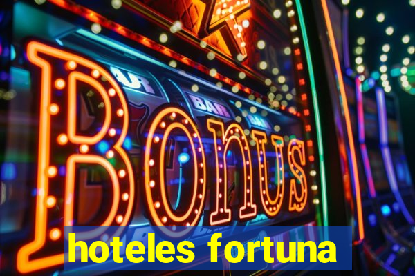 hoteles fortuna