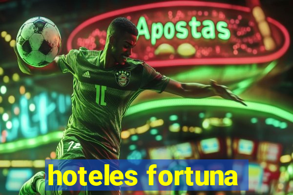 hoteles fortuna