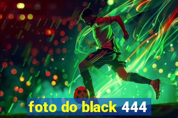 foto do black 444