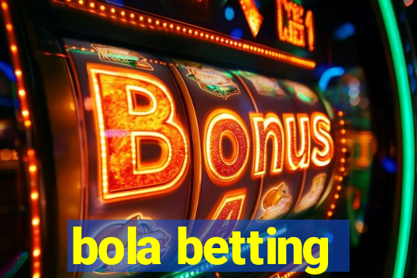 bola betting