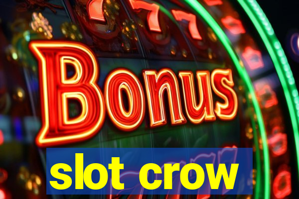 slot crow