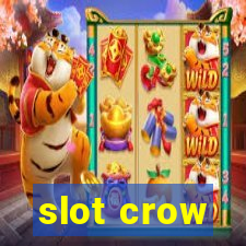 slot crow