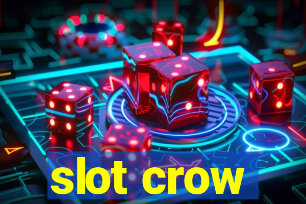 slot crow