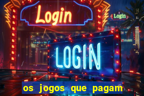 os jogos que pagam dinheiro de verdade