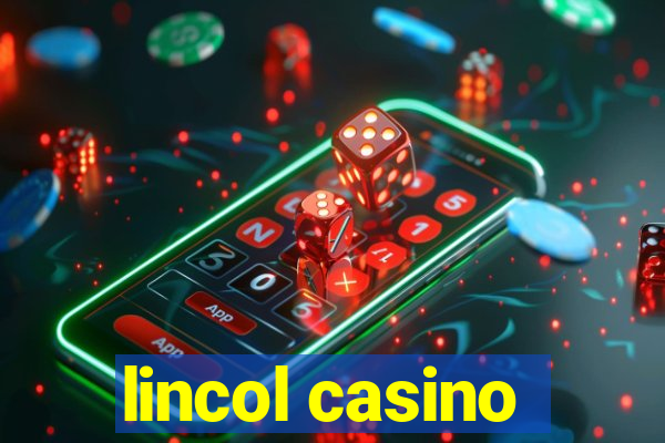 lincol casino