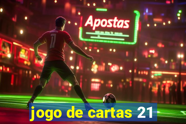 jogo de cartas 21