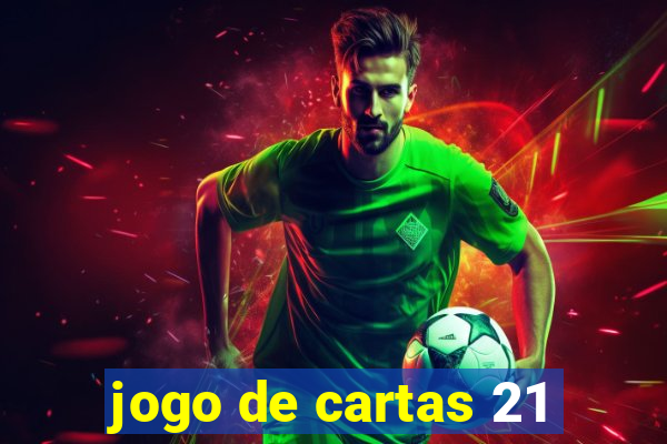 jogo de cartas 21