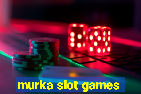 murka slot games