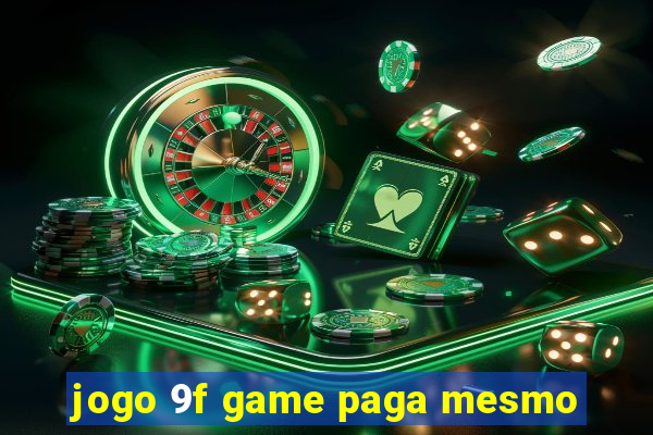 jogo 9f game paga mesmo