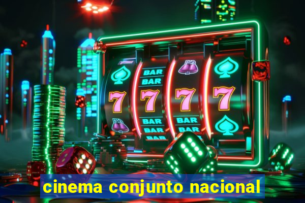 cinema conjunto nacional