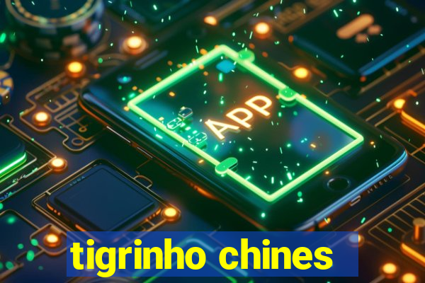 tigrinho chines