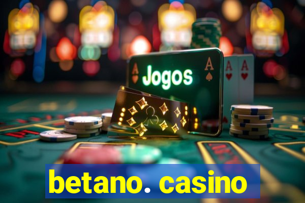 betano. casino