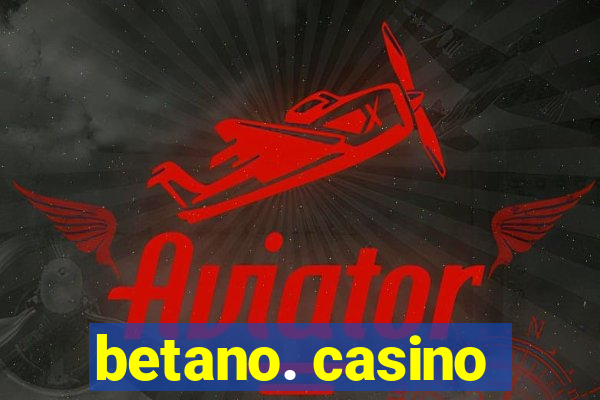 betano. casino