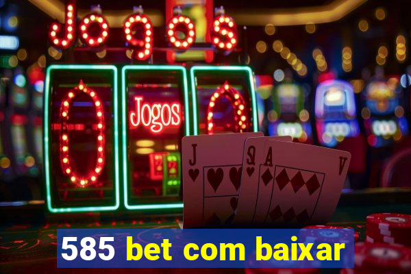 585 bet com baixar