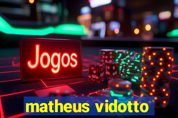 matheus vidotto