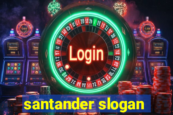 santander slogan