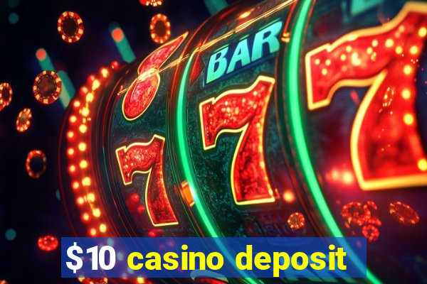 $10 casino deposit