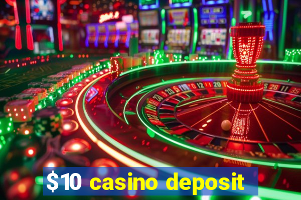 $10 casino deposit