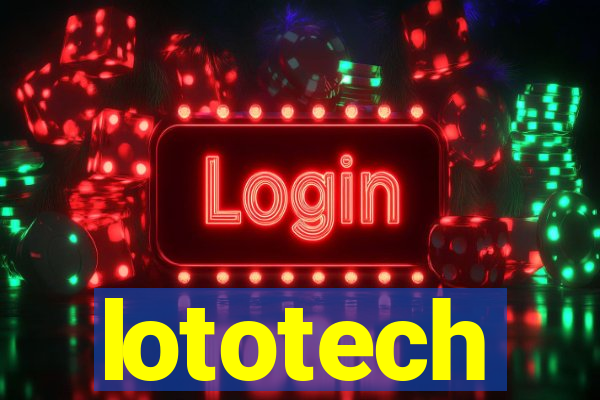 lototech