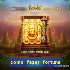 como fazer fortuna com pouco dinheiro