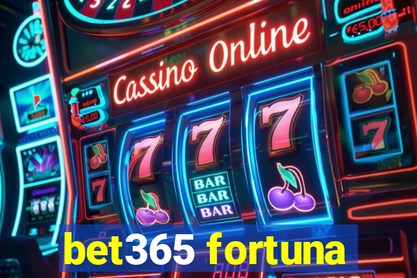 bet365 fortuna