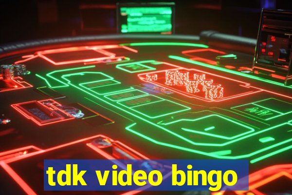 tdk video bingo