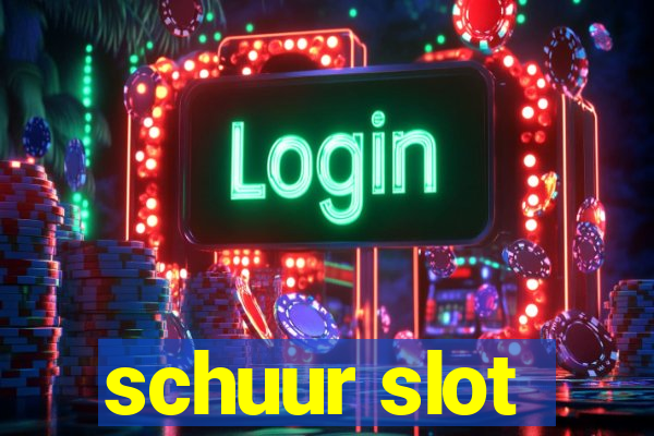 schuur slot