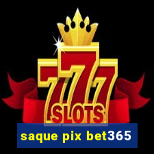 saque pix bet365