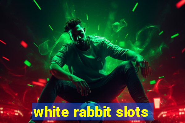 white rabbit slots