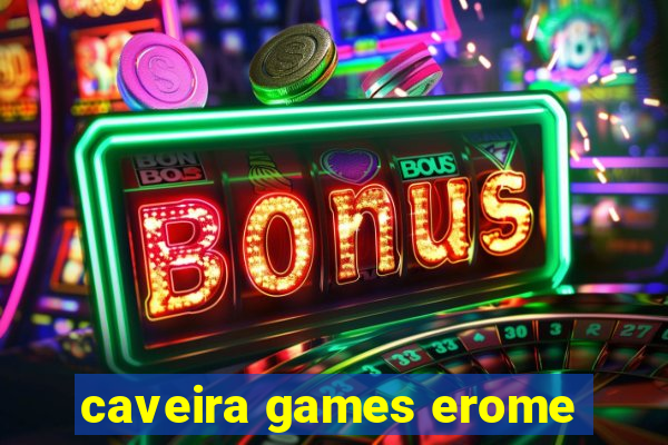 caveira games erome