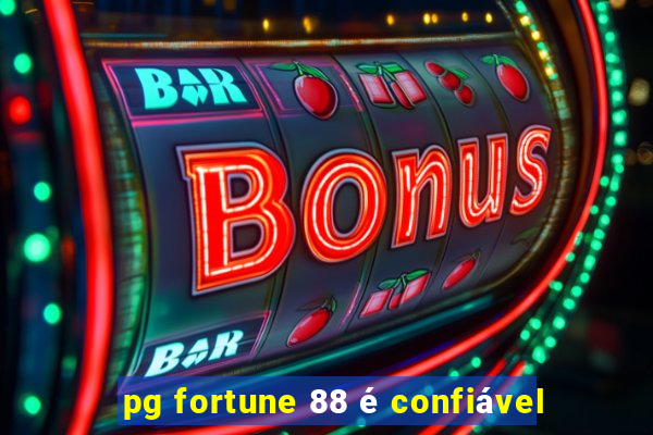 pg fortune 88 é confiável