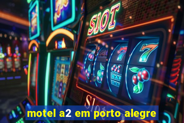 motel a2 em porto alegre