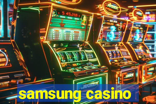 samsung casino