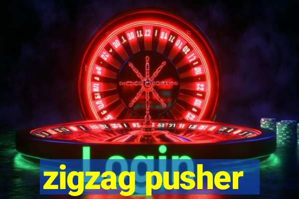 zigzag pusher